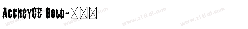 AgencyCE Bold字体转换 AgencyCE Bold字体转换